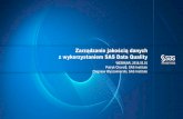 Data Quality Management by using SAS Data Quality · Nowe „podmioty” dla modeli predykcyjnych •Kontrakt -> Klient -> Gospodarstwo domowe Pełniejsze i lepsze „jakościowo”