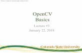 cs510 L03 OpenCV Intro - cs.colostate.edu€¦ · ã Bruce A. Draper & J. Ross Beveridge, January 22, 2018 OpenCV Basics Lecture #3 January 22, 2018