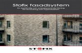 Stofix fasadsystem...• Stofix tegelfasadsystem kan monteras på alla bärande konstruktioner. • Isolering kan läggas till i den utsträckning du själv vill ha det. • Den ventilerade