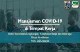 Manajemen COVID-19 di Tempat Kerja - idijakut.org...Penerapan kewaspadaan universal (etika batuk, CTPS, penggunaan masker dan disinfeksi) Isolasi mandiri dan Pemantauan ODP Tempat
