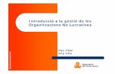Introducció a la gestió de les Organitzacions No Lucrativesobservatoritercersector.org/pdf/ponencies/gestio_onl_fpt.pdf · Entendre les ONL Especificitats de les ONL en l’àmbit