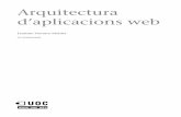 Arquitectura d’aplicacions webopenaccess.uoc.edu/webapps/o2/bitstream/10609/54002/5...veis web (CGI, servlets, servidors d’aplicacions i servidors web) analitzant els casos de