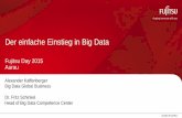Der einfache Einstieg in Big Data - Fujitsu...A new world is emerging. It is a world of connectivity. People and the things around us, all linked together, sharing informat\൩on.