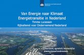 Van Energie naar Klimaat Energietransitie in Nederland · Label C verplichting • Verwacht wordt ieder kantoor groter dan 100m. 2. minimaal energielabel C. • De energielabel C-verplichting