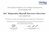 El Hospital Médica Sur otorga la presente Constancia · Enf. Alejandra Naxalli Becerra Sánchez “Primer Encuentro de Enfermería en Urgencias Obstétricas” celebrado en el Hospital