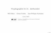 Kryptographie im 21. Jahrhundert · 2020-07-06 · Kryptographie im 21. Jahrhundert Willi Meier Simon Fischer Jean-Philippe Aumasson Institut IAST 1 / 25. Einsatz von Kryptographie