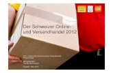 Der Schweizer Online- und Versandhandel 2012Online- und Versandhandel mit Privatkunden in der Schweiz B2C + C2C Online-Handel vom Ausland in die Schweiz Auktionshäuser / Tauschbörsen