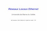 Réseaux Locaux Ethernet - IGMigm.univ-mlv.fr/~duris/RESEAU/LAN/Ethernet.pdf · Ethernet est représentatif des évolutions des technologies de réseaux LAN (débits, supports) C'est