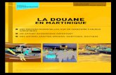 EN MARTINIQUE - Site officiel de la douane française · 75 La Poste de la Martinique, une entreprise à découvrir Par Jean-Claude MANÉRÉ, Directeur régional de la Martinique