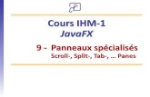 Cours IHM-1 JavaFXremy-manu.no-ip.biz/Java/Tutoriels/JavaFX/PDF/ihm1_fx_09... · 2015-08-17 · ScrollPane [1] Le composant ScrollPane permet d'afficher tout ou partie d'un autre