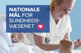 NATIONALE MÅL FOR SUNDHEDS- VÆSENET - Sundheds- og …/media/Filer - Publikationer_i_pdf... · 2018-09-06 · retning for sundhedsvæsenet og værdien for den enkelte patient, fx