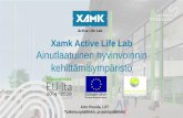 Xamk Active Life Lab Ainutlaatuinen hyvinvoinnin ... · • Teemoina dataperusteisuus ja ketterä kehittäminen. Mylly on yhteiskehittämisen palvelu hyvinvoinnin edistämisen toimijoille.