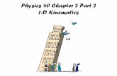 Physics 40 Chapter 2 Part 2 1-D Kinematicssrjcstaff.santarosa.edu/~lwillia2/40web_s10/40ch2p2_s10.pdf · Physics 40 Chapter 2 Part 2 1-D Kinematics. Hill Question On which of these
