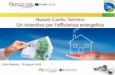 Nuovo Conto Termico Un incentivo per l’efficienza energetica · Nuovo Conto Termico Un incentivo per l’efficienza energetica CNA Modena, 29 giugno 2016 . Il Conto Termico 2.0