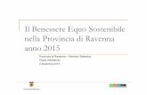 Il Benessere Equo Sostenibile nella Provincia di Ravenna anno 2015 · 2015-12-04 · Provincia di Ravenna Il benessere equo e sostenibile nella provincia di Ravenna anno 2015: principali