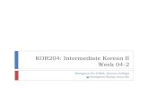 KOR204: Intermediate Korean II Week 04-2qcpages.qc.cuny.edu/~sko/teaching/KOR204/QC_KOR204_W04-2... · 2013-02-20 · KOR204: Intermediate Korean II Week 04-2 Seongyeon Ko (CMAL,