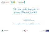 OSL w czasie kryzysu perspektywa polska · Model OSL i w nim, m.in.: Pracownik socjalny jako organizator społeczności lokalnej (kompetencje bazowe oraz w zakresie 3 nowych, sprofilowanych