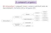 Gli idrocarburi: composti binari, ovvero costituiti solo ...€¦ · Gli Alcani Costituiti da uno o più atomi di carbonio legati tra loro mediante legami singoli -Gli alcani sono