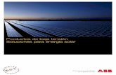 Productos de baja tensión Soluciones para energía solar para energia solar ECI.pdf · soluciones de ABB para el sector de la energía solar es muy amplia. Abarca desde las plantas