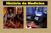 História da Medicina · 5 Medicina na Pré-História •Período paleolítico •Cultos curativos •Período Neolítico •10.000-7.000 a.C •Agricultura e habitação •Redução