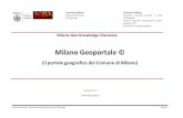 Milano Geoportale · 2016-07-21 · per la gestione dell’informazione geografia dell’Amministrazione. Conepito ome strumento multipiattaforma e multi-utility il Geoportale accoglie,