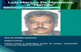 Luis Marcos De Medeiros, o “Marcão · 10.2006.8.13.0231.01.0003-09 em desfavor de luis marcos de medeiros; luiz marcos de medeiro, luiz marcos de medeiros; luis marcos medeiros;