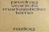 Socijaldemokratski radnički portalradnici.ba/.../Marksisticke-teme-Predrag-Vranicki.pdf · Predrag Vranicki Zagreb, 3. februar 1972. 10. o nekim problemima odnosa u komunizmu. Danas