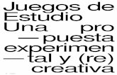 Juegos de Estudio Una pro ---- puesta experimendspace.umh.es/bitstream/11000/6035/1/Juegos de estudio.pdf · Morey, Fito Conesa y Mariana Portela Echeverri; para re-crear, reinterpretar