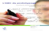 L’ABC du prototypage - ac-rouen.frsii-technologie.ac-rouen.fr/Microtechniques/STI2D/Prototypage/L_AB… · 4 L‘ABC du prototypage : Comment choisir le procédé le mieux adapté