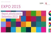 Settembre 2015 EXPO 2015 Report attività social...2015/10/09  · settembre 2015 EXPO2015 | SOCIAL MEDIA PROJECTS 00 Expo è un network. Molti Paesi partecipanti, ONG, Partner e Sponsor