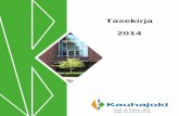 Tasekirja 2014 - Kauhajoki · Tasekirja 2014 7 STRATEGISET MENESTYSTEKIJÄT VALTUUSTOKAUDELLE 2013 – 2016 1. Kaupungin palvelutoiminnan tehokkuus ja vaikuttavuus – kuntatalouden