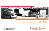 LOG’INS LA LOGISTIQUE SOLIDAIRE · 2016-02-08 · Nos domaines d’expertise : le co-packing, la logistique e-commerce, la logistique marketing et la logistique publi-promotionnelle.