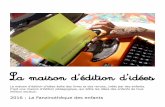 La maison d’édition d’idéesmaisondeditiondidees.free.fr/files/...2016_web.pdf · les livres crées auprès des habitants du quartier de la Villeneuve mais également de différents