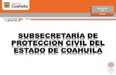 SUBSECRETARÍA DE PROTECCION CIVIL DEL ESTADO DE …proteccioncivil.gob.mx/work/models/ProteccionCivil... · coahuilenses y de los visitantes a lugares turísticos y especialmente