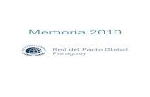 Memoria 2010pactoglobal.org.py/uploads/ieYkDd.pdf · Principios del Pacto Global en las empresas miembros, mediante un plan de capacitación y aprendizaje. Comunicación: Comunicar