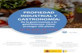 PROPIEDAD INDUSTRIAL Y GASTRONOMÍA€¦ · Gastronomía y Propiedad Industrial: De la Gastronomía a la gastronosuya. Cómo proteger mis platos Prof. Dr. Vicente Gimeno Beviá Coord.