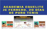 Academia Equelite JC Ferrero, 20 días de puro tenis · 2020-06-12 · de puro tenis 4 - Tres semanas de ... y se juega con la pelota oficial de la Academia, la Head. Tendrá cuadros