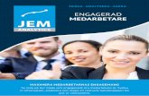 ENGAGERAD MEDARBETARE - Jemanalytics · Engagerad medarbetare är en medarbetarundersökning som tar tempen på arbetsmiljön såväl som ledningens insatser för att medarbetarna