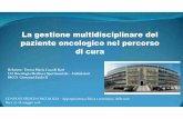 La gestione multidisciplinare del paziente oncologico nel percorso … di Bari.pdf · La gestione multidisciplinare del paziente oncologico nel percorso di cura all’ IRCCS Giovanni