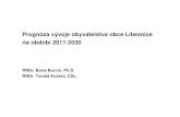 Prognóza vývoje obyvatelstva obce Líbeznice na období 2011 ......na období 2011-2030 RNDr. Boris Burcin, Ph.D. ... Rok ČSÚ OÚ/TRIADA EO BSK5 EO Ncelk. 2002 1 295 1 332 1 021