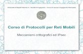 Corso di Protocolli per Reti Mobiliunina.stidue.net/Protocolli per Reti Mobili/Materiale/09-IPsec.pdf · Corso di Protocolli per Reti Mobili Meccanismi crittografici ed IPsec Università