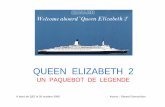 QUEEN ELIZABETH 2 - Overblogdata.over-blog-kiwi.com/.../ob_62177b_qe2-1954-2008.pdf · 2020-01-05 · RMS QUEEN ELIZABETH 2 le paquebot en quelques chiffres 172ème navire de la Cunard