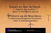 Éolien en mer du Nord · 2019-12-02 · Éolien en mer du Nord : régime de soutien pour 3 nouveaux parcs Offshore op de Noordzee : ondersteuningsmechanisme voor 3 nieuwe parken.....