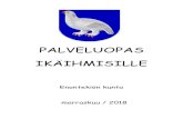 PALVELUOPAS IKÄIHMISILLE - Enontekiö...2018/11/11  · 1.3.4. Lapin Muistiluotsi - hanke Lapin Muistiyhdistys ry järjestää Muistiluotsi-hankkeen kautta toimintaa koko Lapin alueella.