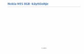 Nokia N95 8GB -käyttöohjedownload-fds.webapps.microsoft.com/supportFiles/phones/... · 2016-07-21 · SOVELTUVALLA LAINSÄÄDÄNNÖLLÄ OLE TOISIN MÄÄRÄTTY. NOKIA VARAA ITSELLEEN