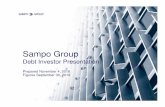 Sampo Group · Debt Investor Presentation Prepared November 4, 2016 Figures September 30, 2016. DEBT INVESTOR CONTACTS Markku Pehkonen, CRO ... corporate customers • Services provided