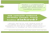 Jak vytvořit webové stránky (blog), které ziskové?webitech.cz/wp-content/uploads/2014/06/jak_vydelat_na_webu.pdf · Zpracování webové stránky Jak budou webové stránky zpracovány