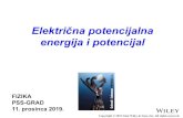 Električna potencijalna energija i potencijal...Električni potencijal u nekoj točki je električna potencijalna energija malog probnog naboja podijeljena s iznosom toga naboja: