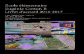 École élémentaire Eugénie Cotton B · 2016-09-19 · 5, rue Eugénie Cotton - Paris 19e Tél. : 01 42 03 35 58 École élémentaire Eugénie Cotton B Livret d’accueil 2016-2017