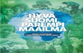 HYVÄ SUOMI, PAREMPI MAAILMA - Fingo.fi · 2018-03-06 · 1 Finnwatch, 2016. Jäävuorta mittamaassa – arvioita monikansallisten yritysten aggressiivisen verosuunnittelun laajuudesta